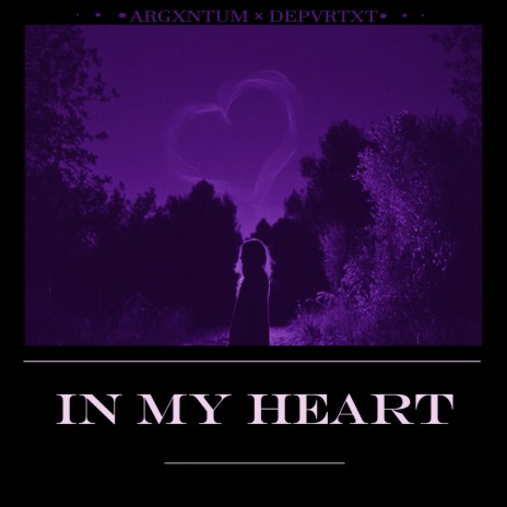 In My Heart ft. DEPVRTXT | Boomplay Music