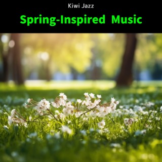 Spring-Inspired Music