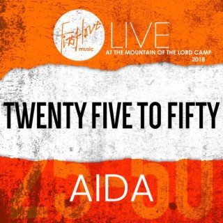 Twenty-Five to Fifty: Aida Live at the Mountain of the Lord Camp
