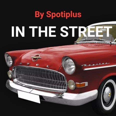 In The Street | Boomplay Music