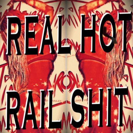 Real Hot Rail Shit | Boomplay Music