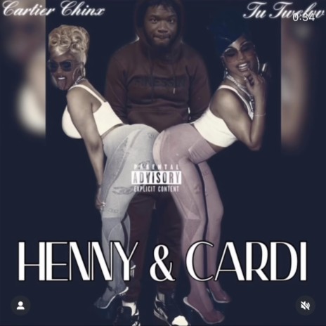 Henny & Cardi B ft. Tutwelvv | Boomplay Music