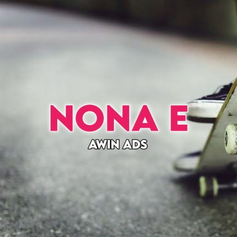 Nona E | Boomplay Music