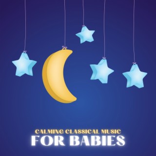 Calming Classical Music for Babies