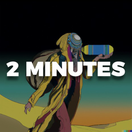 2 MINUTES | Boomplay Music