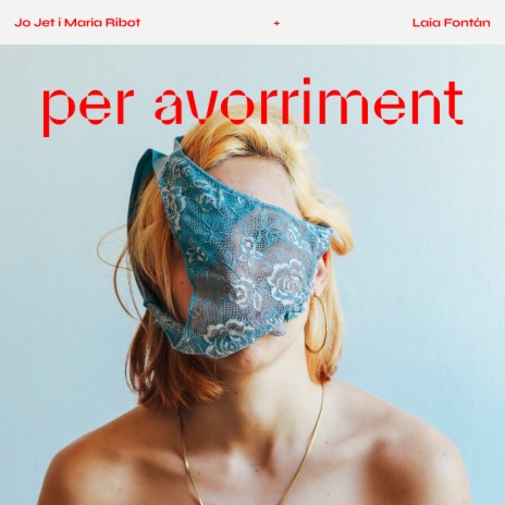 per avorriment ft. Laia Fontàn | Boomplay Music