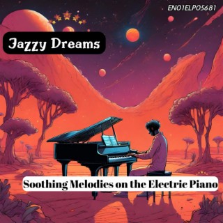 Jazzy Dreams: Soothing Melodies on the Electric Piano