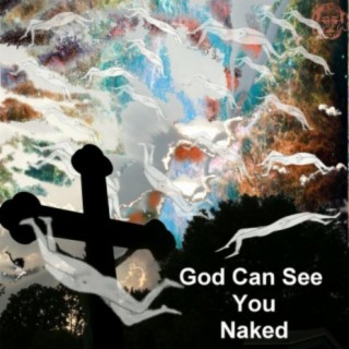 God Can See You Naked