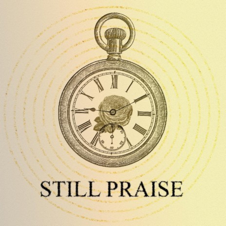 Still Praise | Boomplay Music