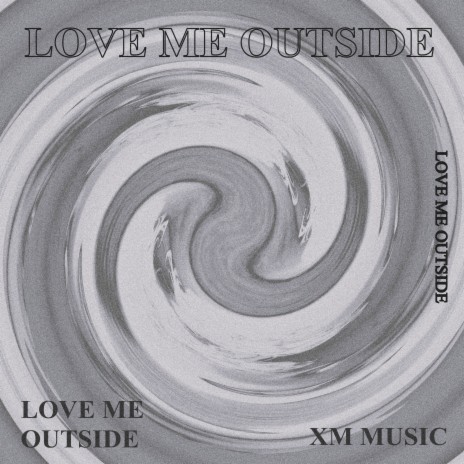 Love Me Outside | Boomplay Music