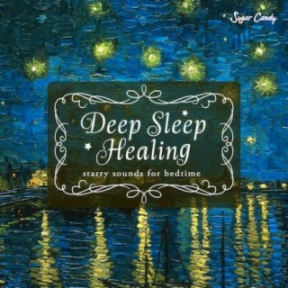 Deep Sleep Healing 〜starry sounds for bedtime 