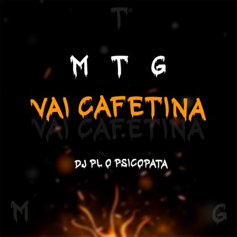 Mtg Vai Cafetina ft. Mc Davin2d & mc beatriz | Boomplay Music