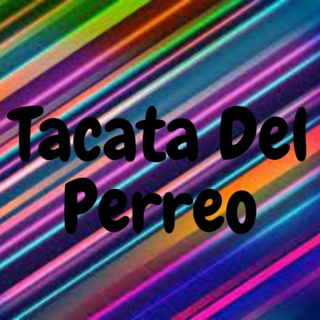 Tacata del Perreo | Boomplay Music