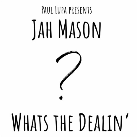 Whats the Dealin´ ft. Paul Lupa | Boomplay Music