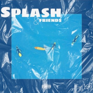 Splash & Friends