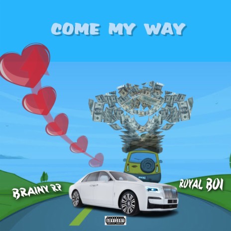 Come My Way ft. Royal Boi | Boomplay Music