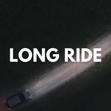 Long Ride | Boomplay Music