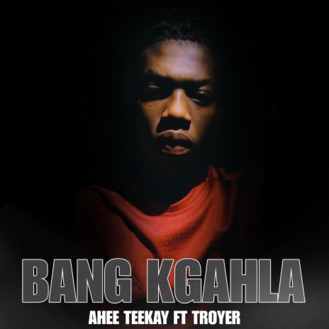 Bang Kgahla ft. Troyer | Boomplay Music