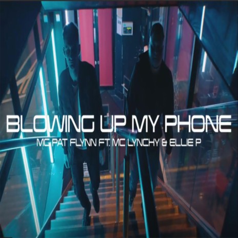 Blowing Up My Phone ft. Mc Lynchy & Ellie P | Boomplay Music