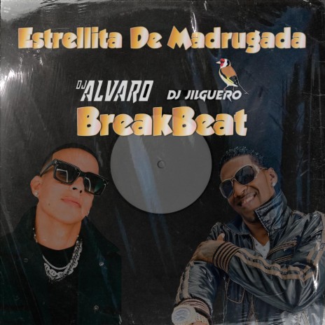 Estrellita De Madrugada BreakBeat ft. DJ Alvaro | Boomplay Music