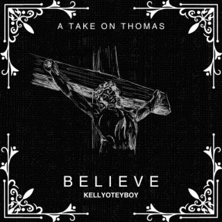 Believe (A Take on Thomas) lyrics | Boomplay Music