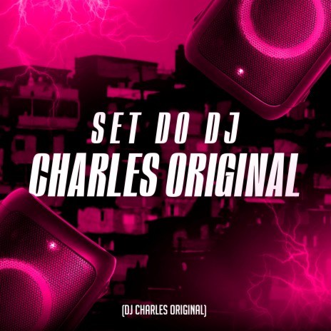 Set do Dj Charles Original | Boomplay Music