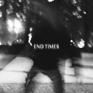 End Times lyrics | Boomplay Music