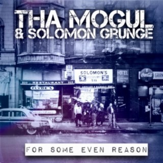 Tha Mogul & Solomon Grunge