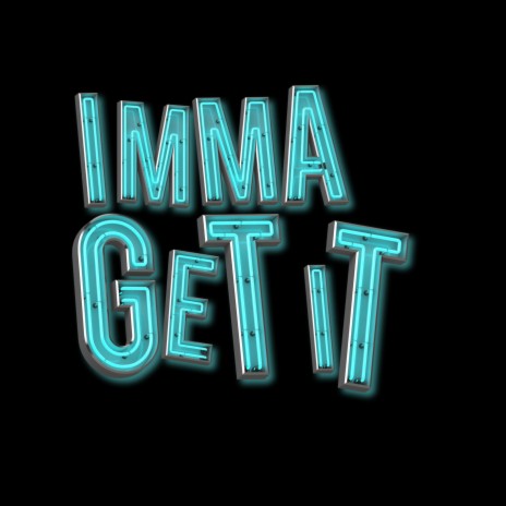 Imma Get It | Boomplay Music