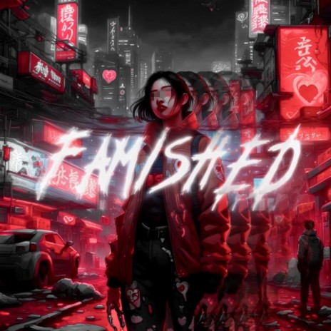 FAMISHED | Boomplay Music