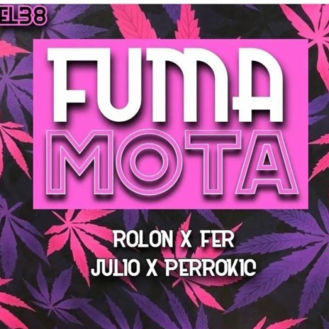 Fuma Mota ft. Perrokic, Fer 4G & El Julii12 | Boomplay Music