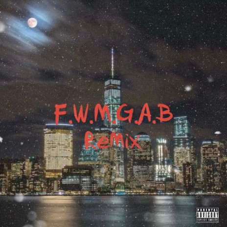 F.W.M.G.A.B (THREEMIX) | Boomplay Music