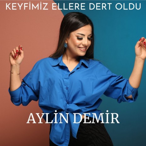 Keyfimiz Ellere Dert Oldu | Boomplay Music