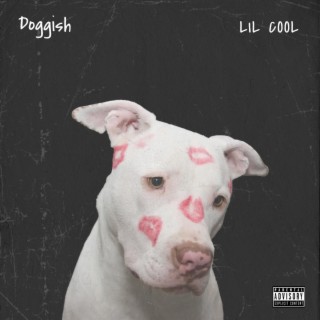 DOGGISH lyrics | Boomplay Music