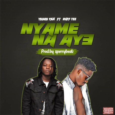 Nyame Na Aye ft. Ruff Tee | Boomplay Music