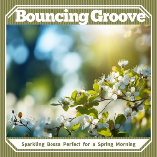 Sparkling Bossa Perfect for a Spring Morning