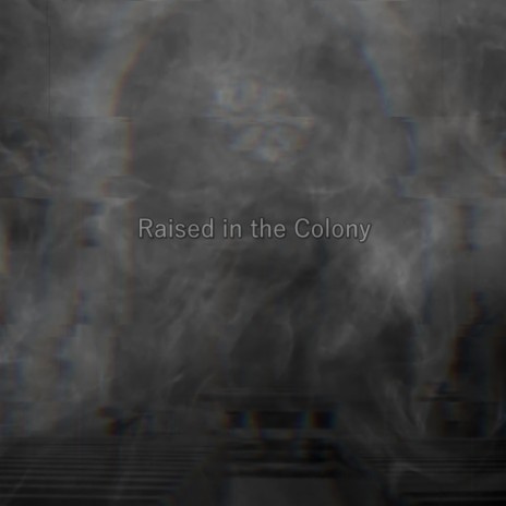 Raised in the Colony (Instrumental)
