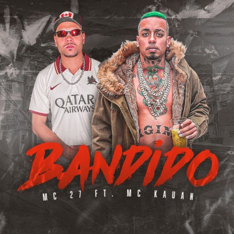 Bandido ft. Mc Kauan & MC 27 | Boomplay Music