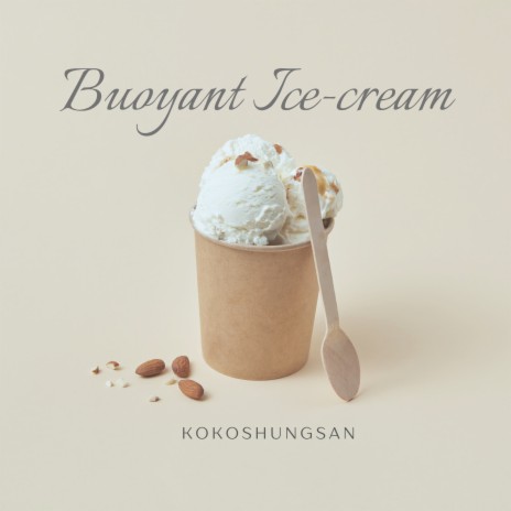 Buoyant Ice-cream | Boomplay Music