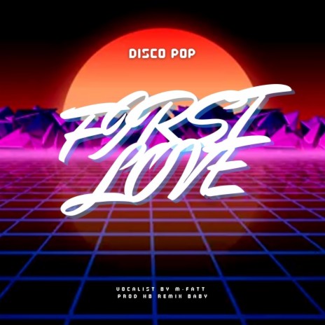 FIRST LOVE (DISCO POP) | Boomplay Music