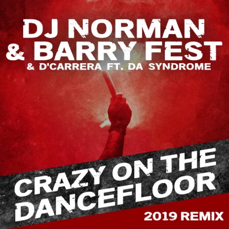 Crazy on the Dancefloor (2019 Remix instrumental) ft. Barry Fest, d'Carrera & Da Syndrome | Boomplay Music