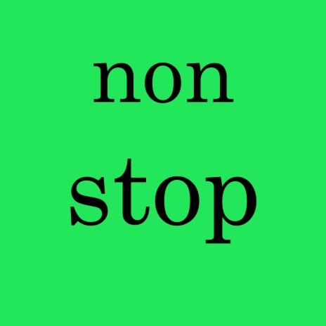 Non Stop | Boomplay Music