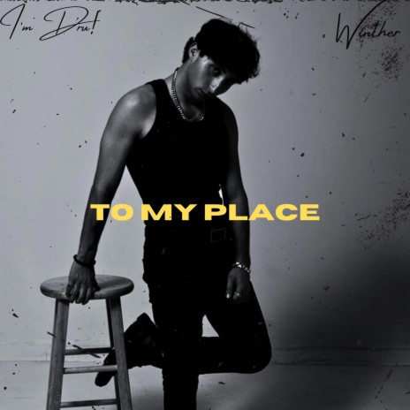 TO MY PLACE ft. Winther | Boomplay Music