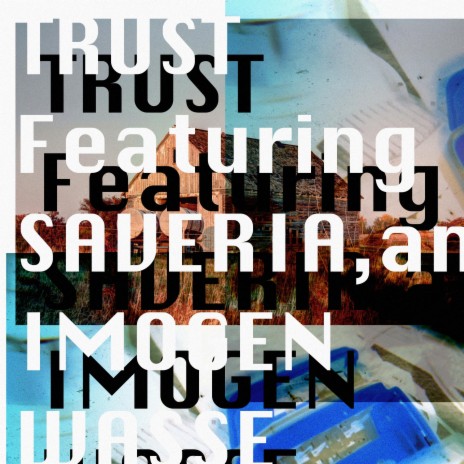 Trust (feat. Saveria & Imogen Wasse) | Boomplay Music