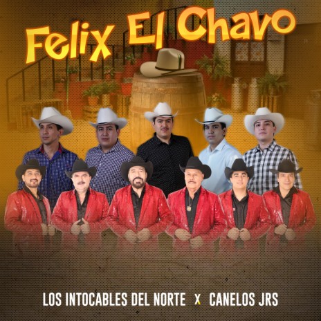 Félix el Chavo ft. Canelos Jrs | Boomplay Music