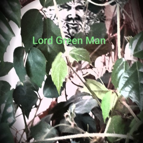 Lord Green Man | Boomplay Music