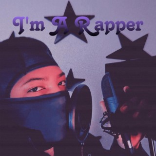 I'm A Rapper lyrics | Boomplay Music