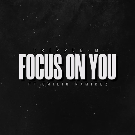 Focus on You ft. Emilio Ramirez | Boomplay Music