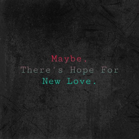 MICAH, NickSauce - Maybe There's Hope For New Love
