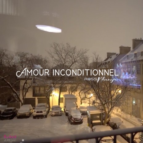 Amour inconditionnel | Boomplay Music